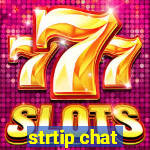 strtip chat